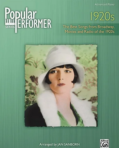 Popular Performer: 1920s: The Best Songs from Broadway, Movies and Radio of the 1920s