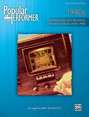 Popular Performer: 1940s: The Best Songs from Broadway, Movies and Radio of the 1940s