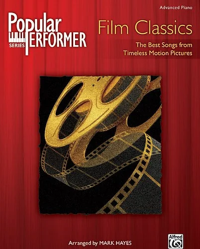 Popular Performer: Film Classics: The Best Songs from Timeless Motion Pictures