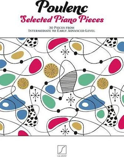 Poulenc Selected Piano Pieces - 30 Pieces from Intermediate to Early Advanced Level