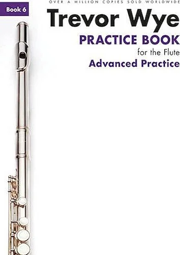 Practice Book for the Flute - Book 6: Advanced Practice - Revised Edition
