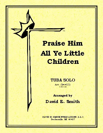 Praise Him All Ye Little Children