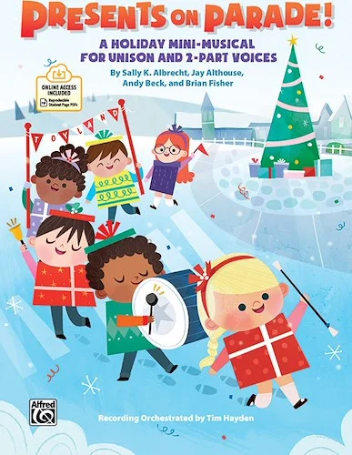Presents on Parade!: A Holiday Mini-Musical for Unison and 2-Part Voices