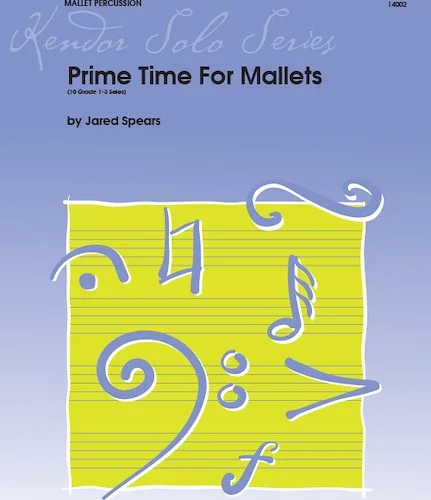 Prime Time For Mallets (10 Grade 1-3 Solos)