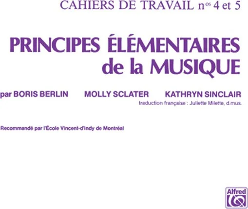Principes Élémentaires de la Musique (Keyboard Theory Workbooks), Volumes 4 & 5