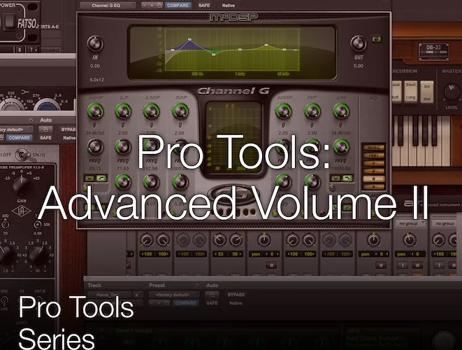 Pro Tools Volume 2 (Download)<br>This will take you even deeper into advanced features of Pro Tools.