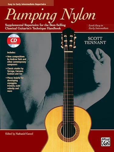 Pumping Nylon: Easy to Early Intermediate Repertoire: Supplemental Repertoire for the Best-Selling Classical Guitarist's Technique Handbook