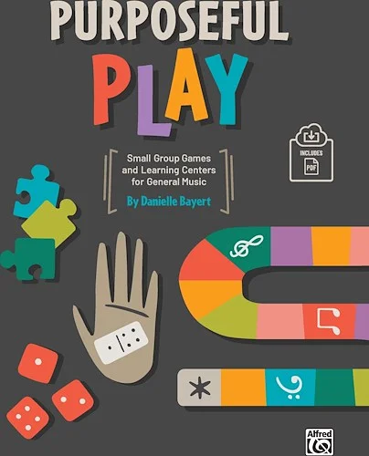 Purposeful Play<br>Small Group Games and Learning Centers for General Music