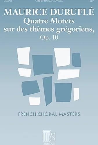 Quatre Motets sur des themes gregoriens, Op. 10