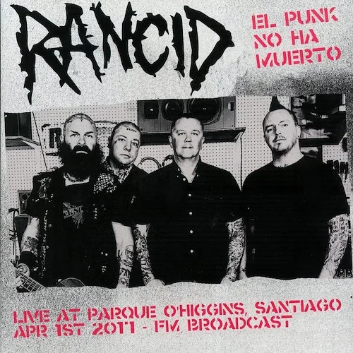 Rancid - El Punk No Ha Muerto: Live At Parque O'Higgens, Santiago, April 1st 2011