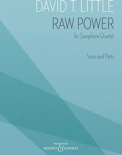 Raw Power - for Saxophone Quartet