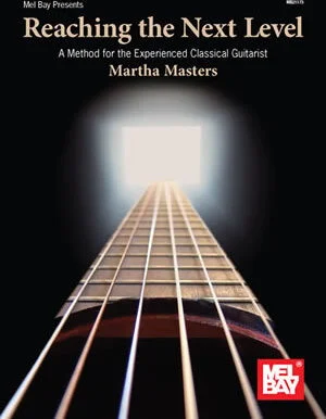 Reaching the Next Level<br>A Method for the Experienced Classical Guitarist