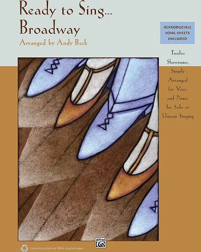 Ready to Sing . . . Broadway: 12 Showtunes, Simply Arranged for Voice & Piano for Solo or Unison Singing