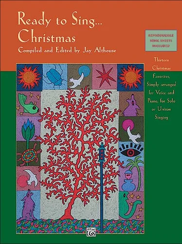 Ready to Sing . . . Christmas: Thirteen Christmas Favorites, Simply Arranged for Voice and Piano, for Solo or Unison Singing