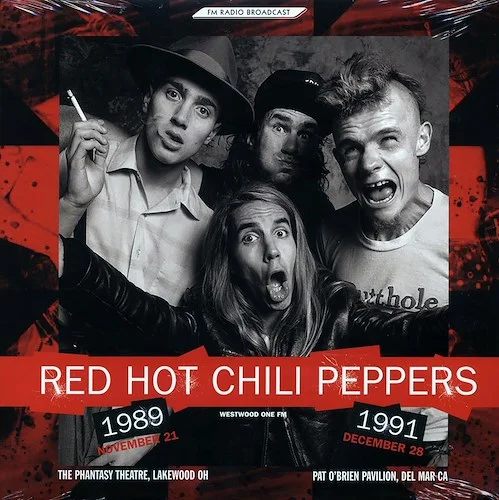Red Hot Chili Peppers - Westwood One FM: The Phantasy Theatre, Lakewood, OH November 21 1989, Pat O'Brien Pavilion, Del Mar, CA December 28, 1991