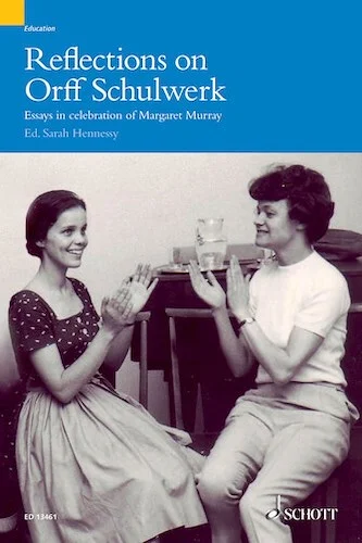 Reflections on Orff-Schulwerk - Essays in Celebration of Margaret Murray