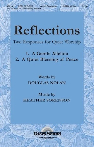 Reflections - (Two Responses for Quiet Worship) 1. A Gentle Alleluia 2. A Quiet Blessing of Peace