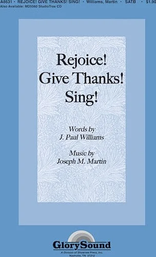 Rejoice! Give Thanks! Sing!