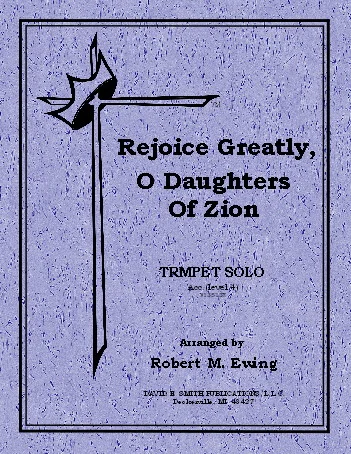 Rejoice Greatly Ye Daughters of Zion