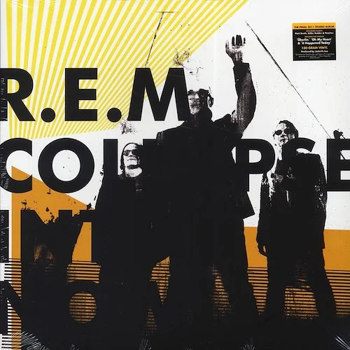 REM - Collapse Into Now (180g)