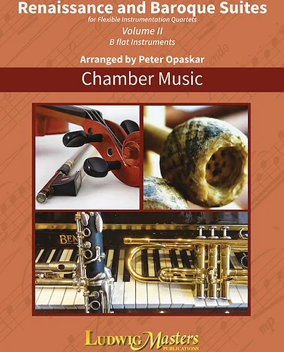 Renaissance and Baroque Suites, Vol. 2 - B-flat Instruments Book<br>For Flexible Instrumentation Quartets