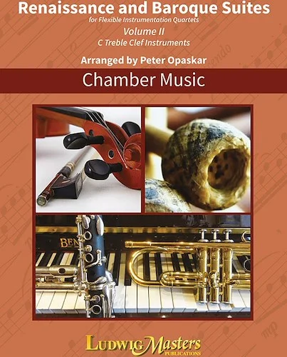 Renaissance and Baroque Suites, Vol. 2 - C Treble Clef Instruments Book<br>For Flexible Instrumentation Quartets