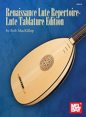 Renaissance Lute Repertoire - Lute Tablature Edition