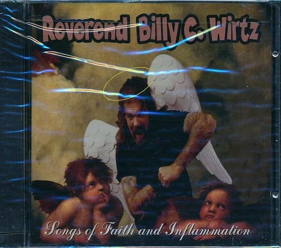 Reverend Billy C Wirtz - Songs Of Faith And Inflammation (marked/ltd stock)