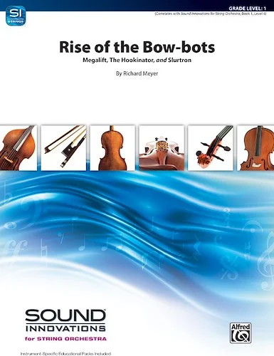 Rise of the Bow-bots<br>Megalift, the Hookinator, and Slurtron