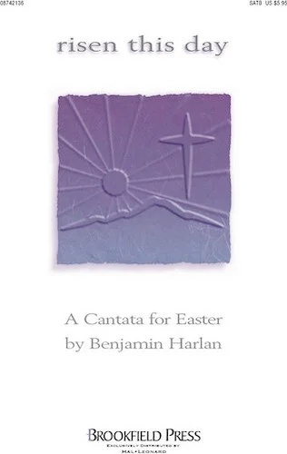 Risen This Day (Easter Cantata)