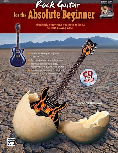 Rock Guitar for the Absolute Beginner: Absolutely Everything You Need to Know to Start Playing Now!