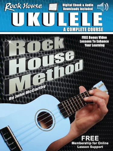 Rock House Ukulele: A Complete Course - Rock House Method