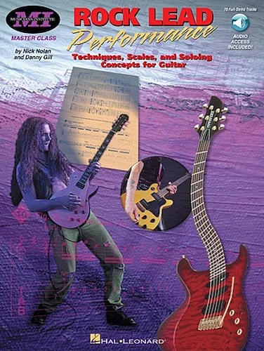 Rock Lead Performance - Techniques, Scales and Soloing Concepts for Guitar