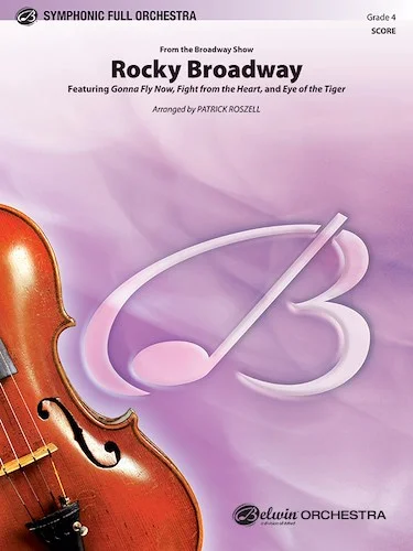 Rocky Broadway: From the Broadway Show (Featuring: Gonna Fly Now / Fight from the Heart / Eye of the Tiger)