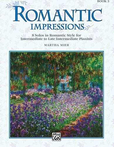 Romantic Impressions, Book 3: 8 Solos in Romantic Style for Intermediate to Late Intermediate Pianists