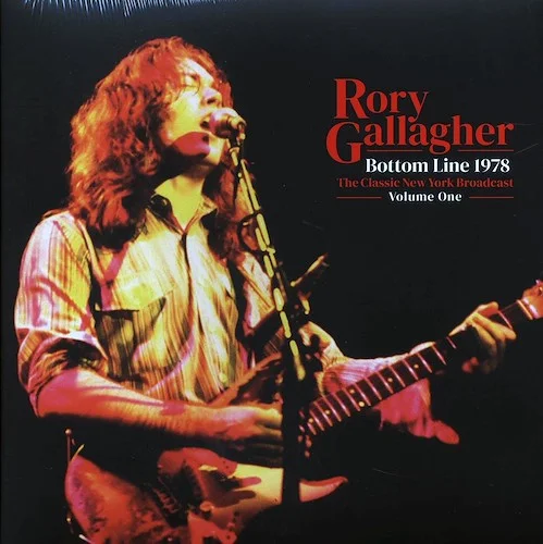 Rory Gallagher - Bottom Line 1978 Volume 1: The Classic New York Broadcast