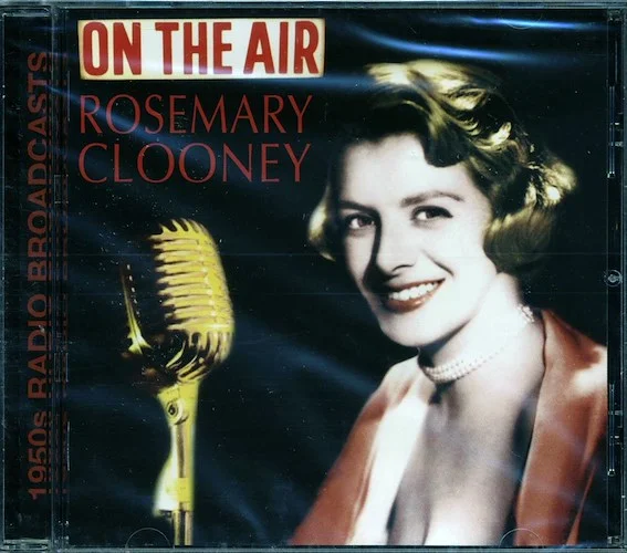 Rosemary Clooney - On The Air: 1950s Radio Broadcasts (23 tracks)