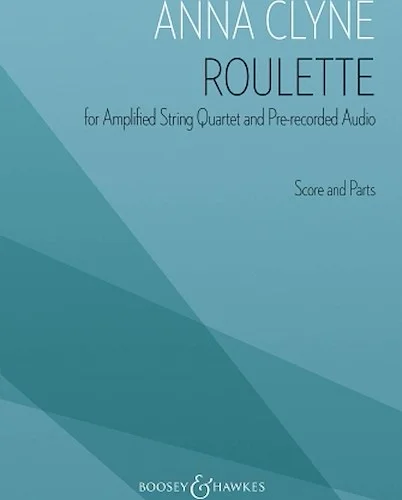 Roulette - for Amplified String Quartet and Pre-recorded Audio