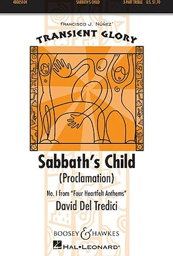 Sabbath's Child (Proclamation) - No. 1 from Four Heartfelt Anthems
Transient Glory Series