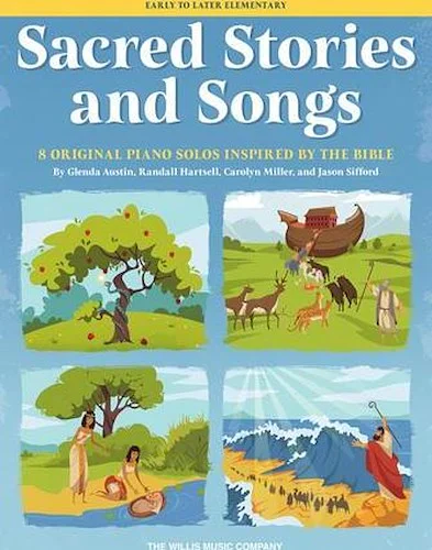 Sacred Stories and Songs - 8 Original Piano Solos Inspired by the Bible