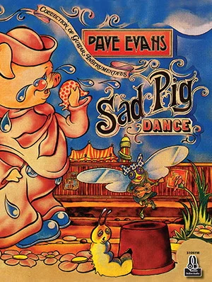 Sad Pig Dance - Dave Evans<br>Collection of Guitar Instrumentals