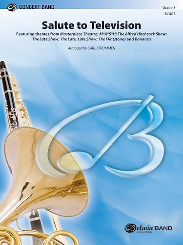 Salute to Television: Featuring themes from Masterpiece Theater / M*A*S*H / The Alfred Hitchcock Show / The Late Show / The Late, Late Show / The Flintstones / Bonanza
