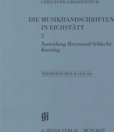 Sammlung Raymond Schlecht, Katalog - Catalogues of Music Collections in Bavaria Vol. 11, No. 2