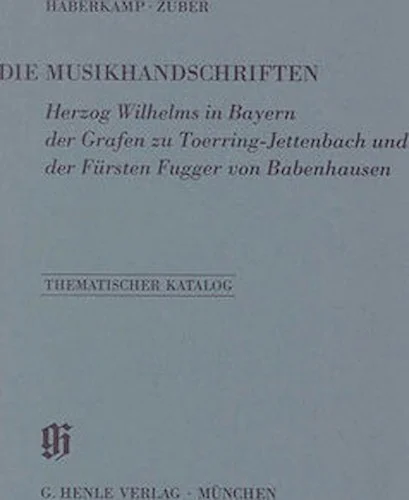 Sammlungen Herzog Wilhelms in Bayern - Catalogues of Music Collections in Bavaria Vol. 13