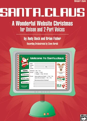 Santa.Claus: A Wonderful Website Christmas for Unison and 2-Part Voices