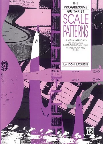 Scale Patterns: A Visual Approach to the Scales Most Commonly Used in Jazz, Rock, and Blues