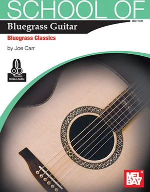 School of Bluegrass Guitar - Bluegrass Classics