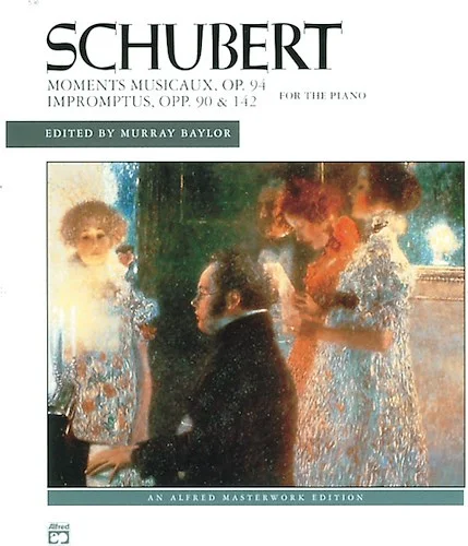 Schubert: Moments musicaux, Opus 94 and Impromptus, Opp. 90 & 142