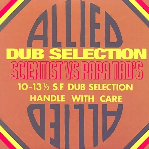 Scientist - Allied Dub Selection: Scientist Vs. Papa Tad's (US press)