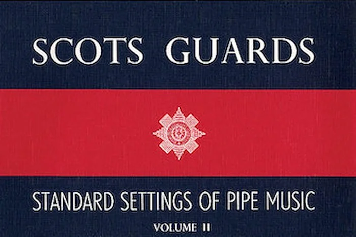 Scots Guards - Volume 2 - Standard Settings of Pipe Music
